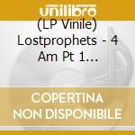 (LP Vinile) Lostprophets - 4 Am Pt 1 (7') vinile