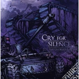 Cry For Silence - The Glorious Dead cd musicale di CRY FOR SILENCE