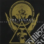 Legacy (The) - Beyond Hurt Beyond Hell cd