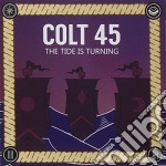 Colt 45 - The Tide Is Turning