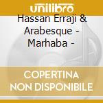 Hassan Erraji & Arabesque - Marhaba -