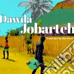 Dawda Jobarteh - I Met Her By The River cd