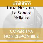 India Meliyara - La Sonora Meliyara cd