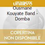Ousmane Kouyate Band - Domba