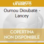 Oumou Dioubate - Lancey