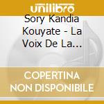 Sory Kandia Kouyate - La Voix De La Revolution (2 Cd) cd musicale di Kouyate, Sory Kandia