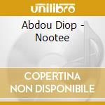 Abdou Diop - Nootee cd musicale di Diop, Abdou