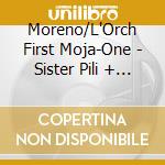 Moreno/L'Orch First Moja-One - Sister Pili + 2 cd musicale di Moreno/L`Orch First Moja