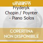 Fryderyk Chopin / Poynter - Piano Solos cd