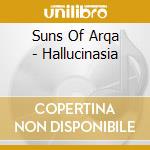 Suns Of Arqa - Hallucinasia cd