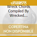 Wreck Chords Compiled By Wrecked Machines (2 Cd) cd