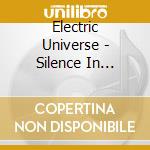 Electric Universe - Silence In Action cd