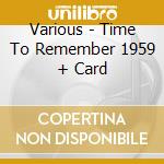 Various - Time To Remember 1959 + Card cd