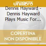 Dennis Hayward - Dennis Hayward Plays Music For Celebrations And Special Occasions cd
