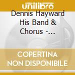Dennis Hayward His Band & Chorus - Showtime cd