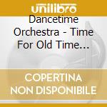Dancetime Orchestra - Time For Old Time 2 cd