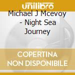 Michael J Mcevoy - Night Sea Journey
