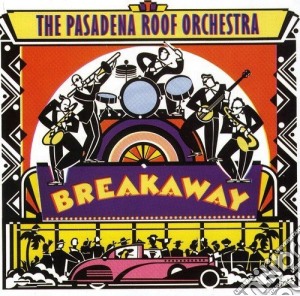 Pasadena Roof Orchestra (The) - Breakaway cd musicale di Pasadena Roof Orchestra