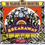 Pasadena Roof Orchestra (The) - Breakaway cd