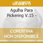 Agulha Para Pickering V.15 - cd