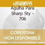 Agulha Para Sharp Sty - 706 cd