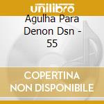 Agulha Para Denon Dsn - 55 cd