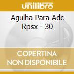 Agulha Para Adc Rpsx - 30 cd