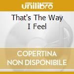 That's The Way I Feel cd musicale di BURNETTE JOHNNY