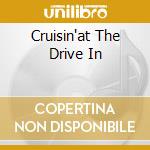 Cruisin'at The Drive In cd