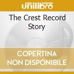 The Crest Record Story cd musicale di AA.VV.
