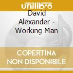 David Alexander - Working Man cd