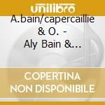 A.bain/capercaillie & O. - Aly Bain & Friends cd