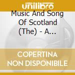 Music And Song Of Scotland (The) - A Greentrax Showcase cd