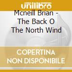Mcneill Brian - The Back O The North Wind cd