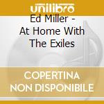 Ed Miller - At Home With The Exiles cd