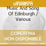 Music And Song Of Edinburgh / Various cd