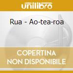 Rua - Ao-tea-roa cd