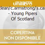 G.mclean/c.armstrong/s.cassells - Young Pipers Of Scotland cd musicale di MCLEAN/C.ARMSTRONG
