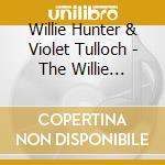 Willie Hunter & Violet Tulloch - The Willie Hunter Session cd