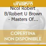 Nicol Robert B/Robert U Brown - Masters Of Piobaireachd Vol 2 cd musicale di Nicol Robert B/Robert U Brown