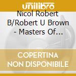 Nicol Robert B/Robert U Brown - Masters Of Piobaireachd Vol 2 cd