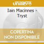 Iain Macinnes - Tryst cd musicale di IAIN MACINNES