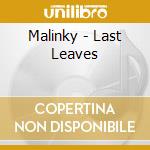 Malinky - Last Leaves cd