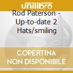Rod Paterson - Up-to-date 2 Hats/smiling cd