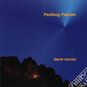 Peatbog Faeries - Faerie Stories cd musicale di PEATBOG FAERIES