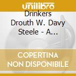 Drinkers Drouth W. Davy Steele - A Tribute cd
