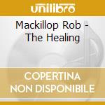 Mackillop Rob - The Healing cd