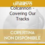 Colcannon - Covering Our Tracks cd