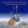 Kevin Macleod & Alec Finn - Polbain To Oranmore cd