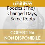 Poozies (The) - Changed Days, Same Roots cd musicale di POOZIE